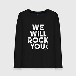 Женский лонгслив We Wil Rock You