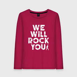 Женский лонгслив We Wil Rock You