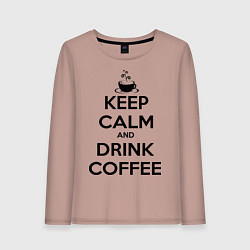 Женский лонгслив Keep Calm & Drink Coffee