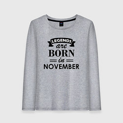 Женский лонгслив Legends are born in November