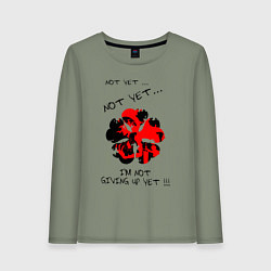 Женский лонгслив NOT YET IM NOT GIVING UP YET!!!