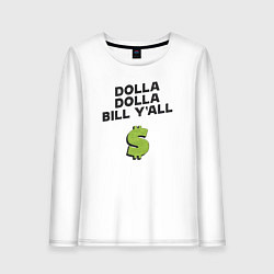 Женский лонгслив Dolla Bill Yall