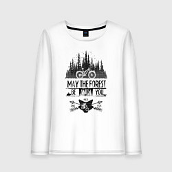 Женский лонгслив May the forest ride with you