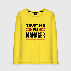 Женский лонгслив Trust me - Im manager
