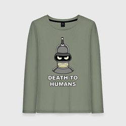 Женский лонгслив Bender - death to humans