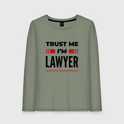 Женский лонгслив Trust me - Im lawyer