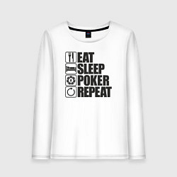 Женский лонгслив Eat, sleep, poker, repeat