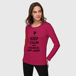 Лонгслив хлопковый женский Keep calm and dance hip hop, цвет: маджента — фото 2