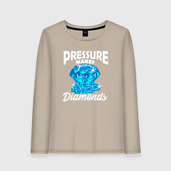 Женский лонгслив Pressure makes diamonds