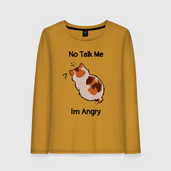 Женский лонгслив Обиженный котик - not talk to me am angry