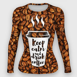 Рашгард женский Keep Calm & Drink Coffee, цвет: 3D-принт