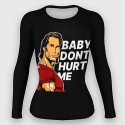 Рашгард женский Baby dont hurt me - Mike OHearn, цвет: 3D-принт