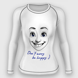 Рашгард женский Dont worry be happy, цвет: 3D-принт