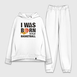 Женский костюм оверсайз Я рождён играть в баскетбол