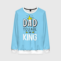 Женский свитшот Dad you are the King