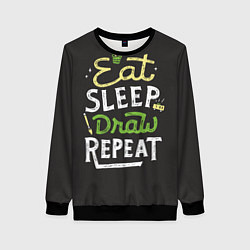 Женский свитшот Eat, sleep, draw, repeat