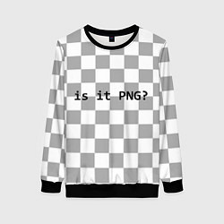 Женский свитшот Is it PNG?