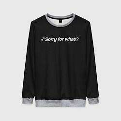 Свитшот женский Sorry for what?, цвет: 3D-меланж