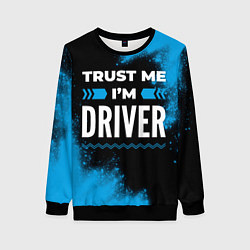 Женский свитшот Trust me Im driver dark