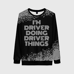 Свитшот женский Im driver doing driver things: на темном, цвет: 3D-черный