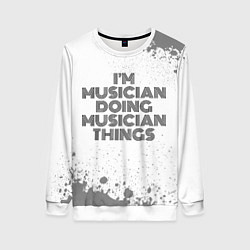 Женский свитшот I am doing musician things