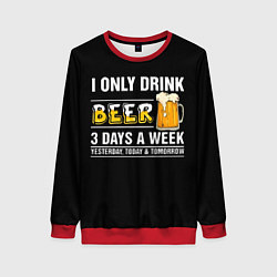 Женский свитшот I only drink beer 3 days a week