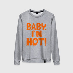 Женский свитшот Baby, I am hot!