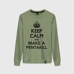 Женский свитшот Keep Calm & Make A Pentakill