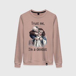 Женский свитшот Trust me, I'm a dentist