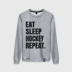 Женский свитшот EAT SLEEP HOCKEY REPEAT