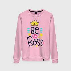 Женский свитшот Надпись будь боссом