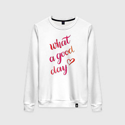 Свитшот хлопковый женский Какой прекрасный день!, цвет: белый