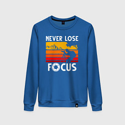 Женский свитшот Never lose focus