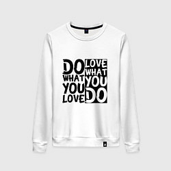 Свитшот хлопковый женский Do what you love love what you do, цвет: белый