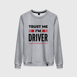 Свитшот хлопковый женский Trust me - Im driver, цвет: меланж