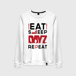 Женский свитшот Надпись: eat sleep DayZ repeat