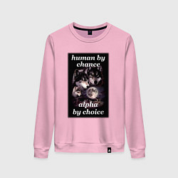 Женский свитшот Human by chance, alpha by choice