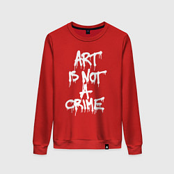 Женский свитшот Art is not a crime