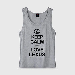 Женская майка Keep Calm & Love Lexus