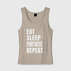 Майка женская хлопок EAT SLEEP FORTNITE REPEAT, цвет: миндальный