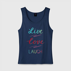 Майка женская хлопок Live love laugh, Живи, люби, цвет: тёмно-синий
