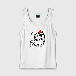 Майка женская хлопок My best friend - Мой лучший друг, цвет: белый