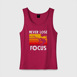 Майка женская хлопок Never lose focus, цвет: маджента