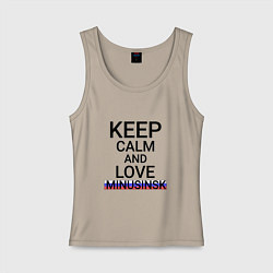 Женская майка Keep calm Minusinsk Минусинск