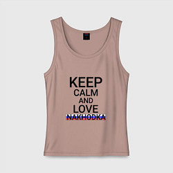 Женская майка Keep calm Nakhodka Находка