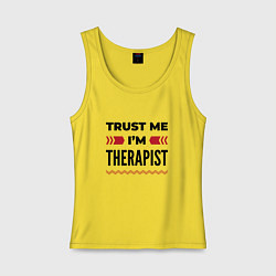 Женская майка Trust me - Im therapist