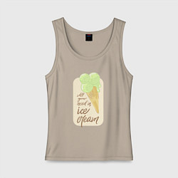 Майка женская хлопок All you need is ice cream, цвет: миндальный