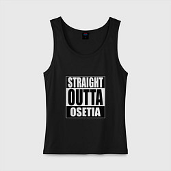 Женская майка Straight Outta Osetia