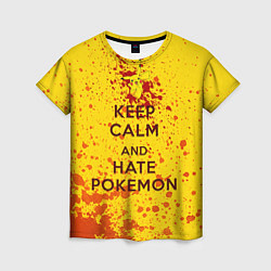 Футболка женская Keep Calm & Hate Pokemons, цвет: 3D-принт