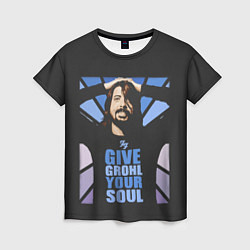 Футболка женская Give Grohl Your Soul, цвет: 3D-принт